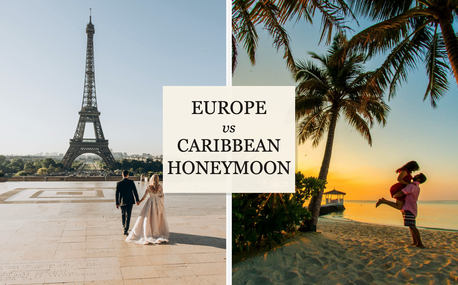 Caribbean honeymoon versus European honeymoon