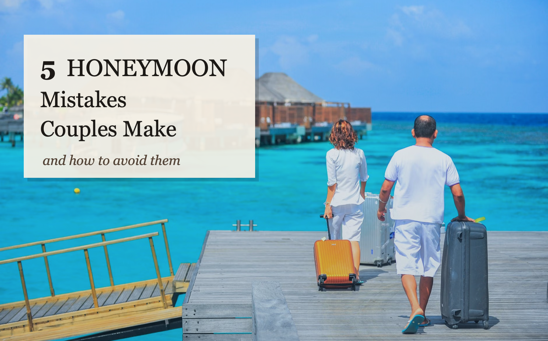 Honeymoon planning mistakes guide