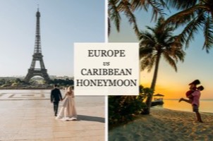Caribbean honeymoon versus European honeymoon